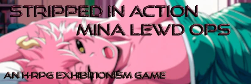 Stripped in Action: Mina Lewd Ops